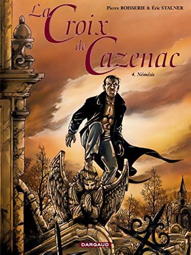 Croix de Cazenac Tome IV : Némésis - Eric Stalner - Livre