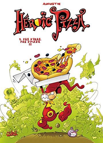 Heroic pizza Tome IV : Pas d'bras pas d'pizza ! ! ! - Augustin - Livre