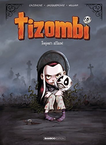Tizombi Tome I : Toujours affamé - William - Livre