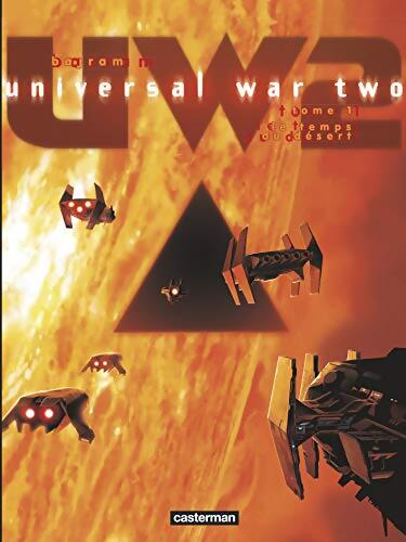 Universal war two Tome I : Le temps du désert - Denis Bajram - Livre