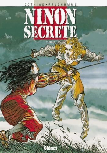 Ninon secrète Tome I : Duels - Patrick Cothias - Livre
