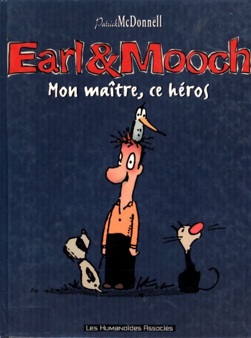 Earl & Mooch Tome II : Mon maître ce héros - Patrick Mcdonnell - Livre