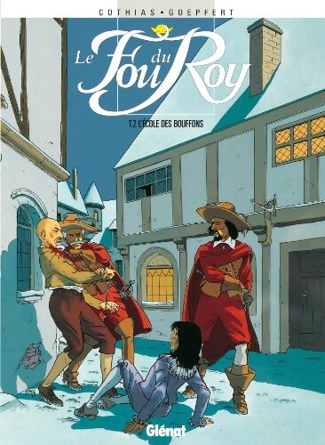 Le fou du roy Tome II : L'école des bouffons - Patrick Cothias - Livre