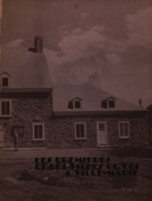 Les premières et les filles du roi à Ville-Marie - Marie-Louise Beaudoin - Livre