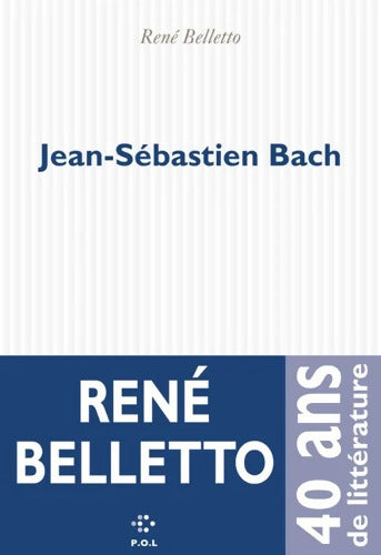 Jean-Sébastien Bach - René Belletto - Livre