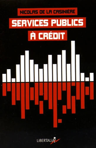 Services publics à crédit : A qui profitent les partenariats public-privé  ? - Nicolas De la Casinière - Livre