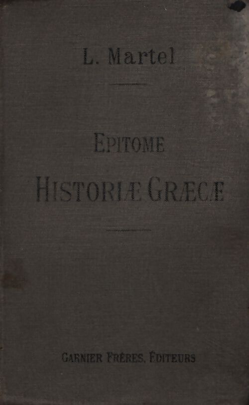 Epitome historiae graecae - L Martel - Livre
