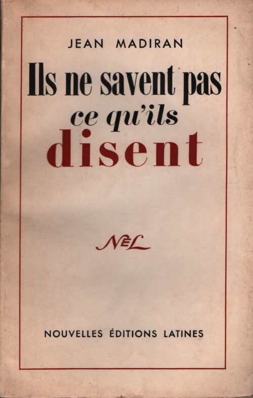 Ils ne savent pas ce qu'ils disent - Jean Madiran - Livre