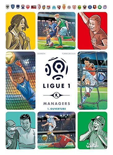Ligue 1 managers Tome I : Ouverture - Jean-Christophe Derrien - Livre