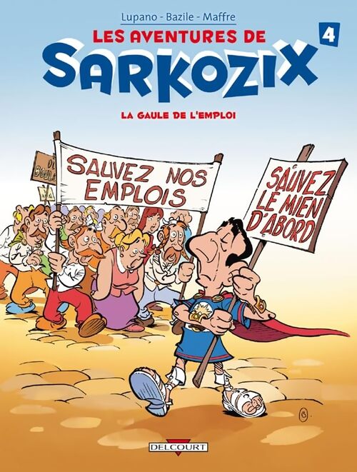 Les aventures de Sarkozix Tome IV : La gaule de l'emploi - Wilfried Lupano - Livre