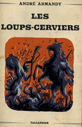 Les loups-cerviers - André Armandy - Livre