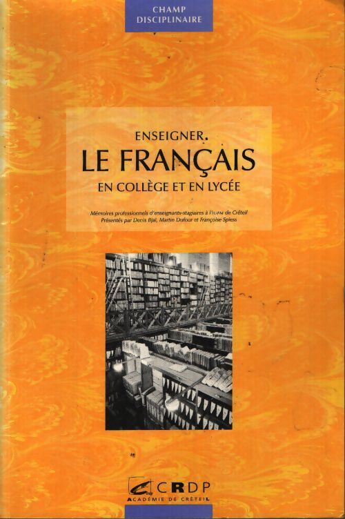 Enseigner le français : En collège et en lycée - Denis Bjaï - Livre