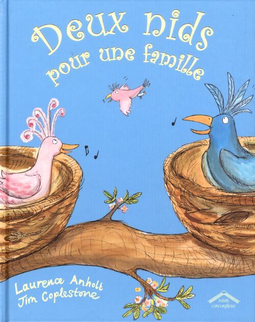 Deux nids pour une famille - Laurence Anholt - Livre