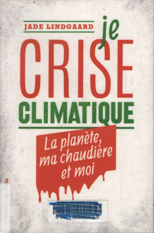 Je crise climatique : La planète ma chaudière et moi - Jade Lindgaard - Livre
