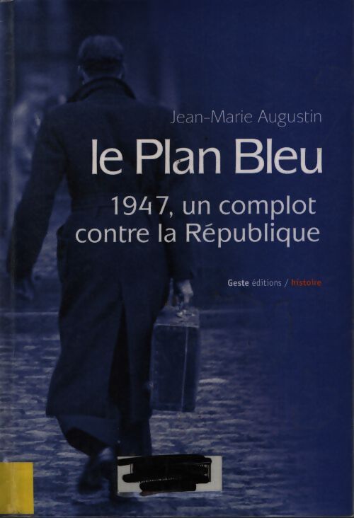 Le plan bleu : Un complot contre la république en 1947 - Jean-Marie Augustin - Livre