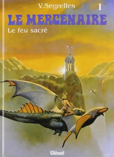 Le mercenaire Tome I : Le feu sacré - Vicente Segrelles - Livre