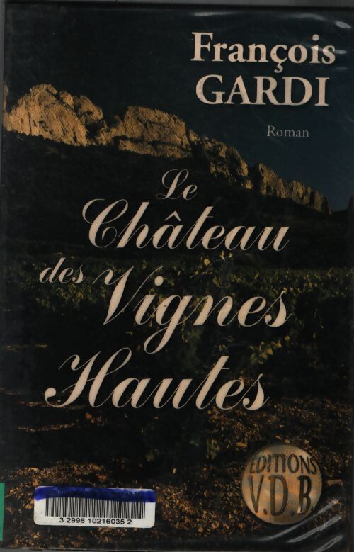 Le château des vignes hautes - François Gardi - Livre