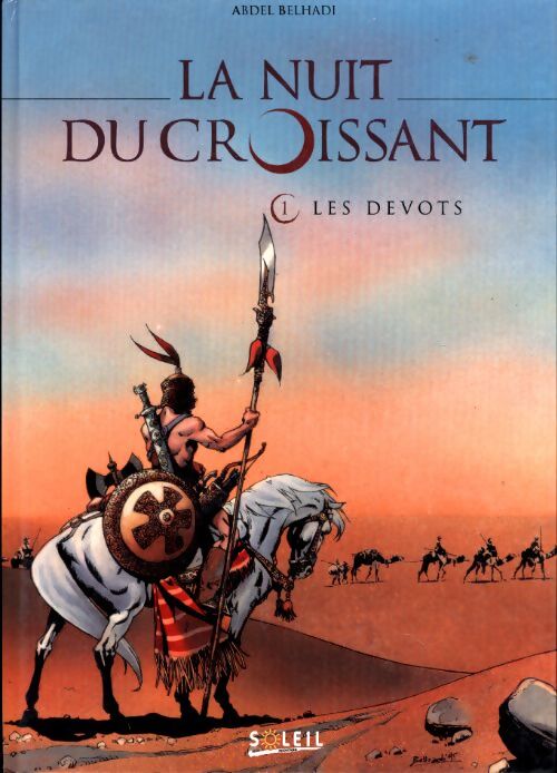 La nuit du croissant Tome I : Les dévots - Abdel Belhadi - Livre