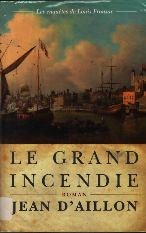 Le grand incendie - Jean D'Aillon - Livre