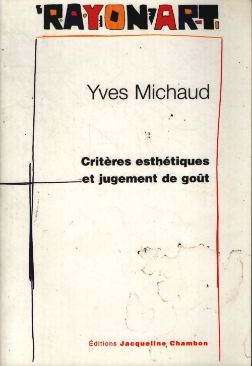 Critères esthétiques et jugement de goût - Yves Michaud - Livre