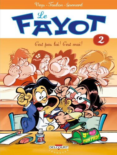 Le fayot Tome II : C'est pas lui ! C'est moi ! - Veys - Livre