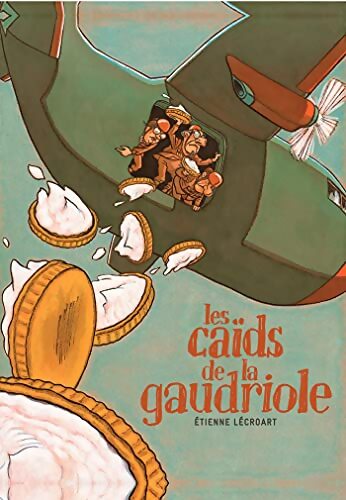 Les caïds de la gaudriole - Etienne Lécroart - Livre