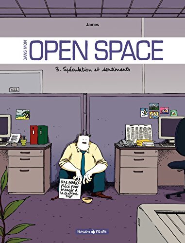 Dans mon open space Tome III : Spéculation et sentiments - James - Livre