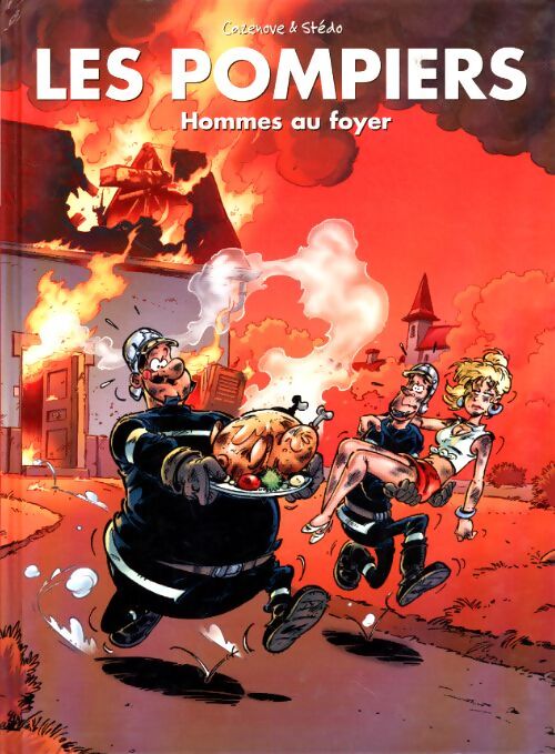 Les Pompiers Tome II : Hommes au foyer - Christophe Cazenove - Livre