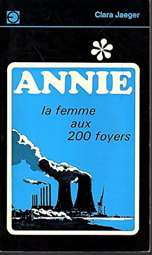 Annie. La femme aux 200 foyers - Clara Jaeger - Livre