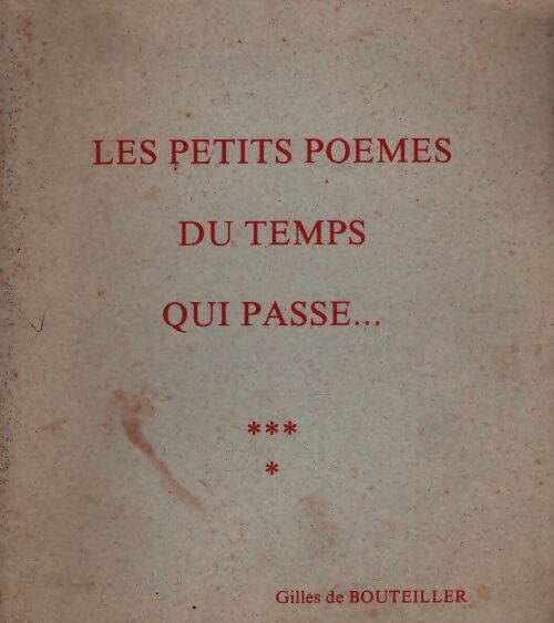 Les petits poèmes du temps qui passe - Gilles De Bouteilller - Livre