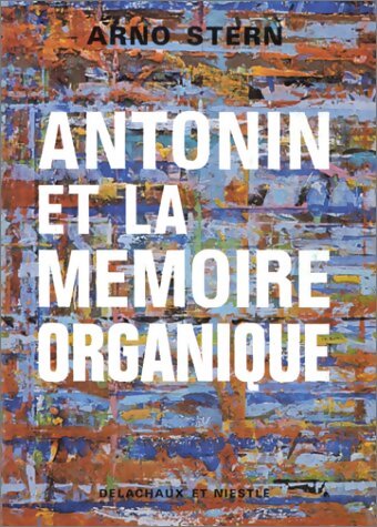 Antonin ou la mémoire organique - Arno Stern - Livre