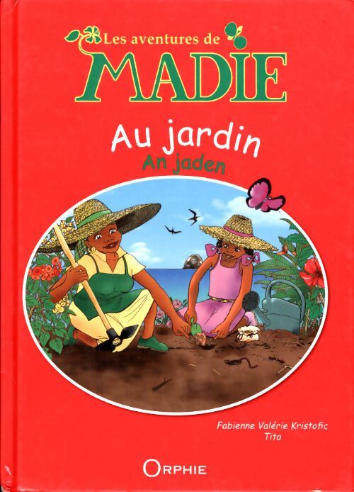 Les aventures de madie au jardin - Fabienne Valérie Kristofic - Livre