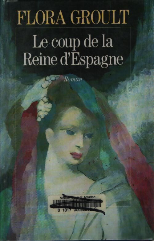 Le coup de la reine d'espagne - Flora Groult - Livre