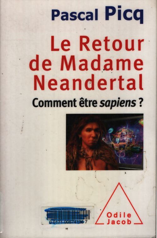 Le retour de madame neandertal : Comment être sapiens? - Pascal Picq - Livre