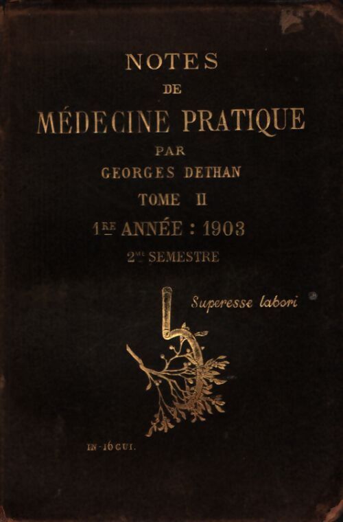 Notes de médecine pratique 1903 Tome II - Georges Dethan - Livre