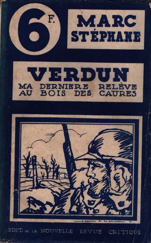 Verdun ma dernière relève au bois des Caures - Marc Stéphane - Livre