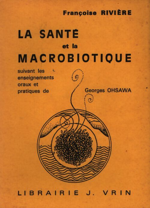 La santé et la macrobiotique - Françoise Rivière - Livre