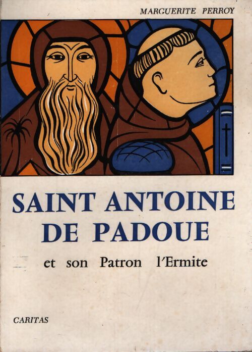 Saint Antoine de Padoue et son patron l'ermite - Marguerite Perroy - Livre