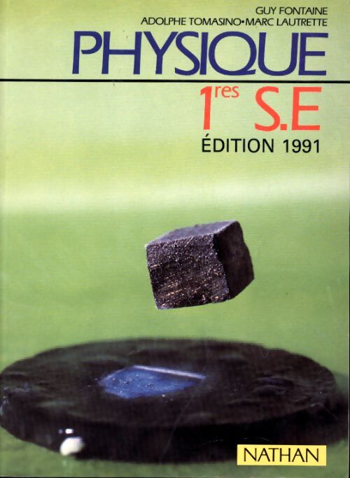 Physique 1res s. E. : Programme 1988 - Alain-Bernard Fontaine - Livre