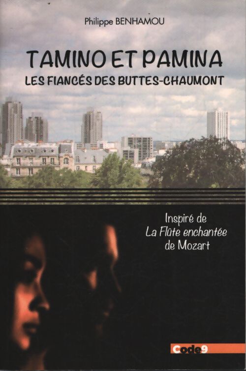 Pamino et tamina les fiancés des buttes-chaumonttis : Inspiré de la flûte enchantée de Mozart - Philippe Benhamou - Livre