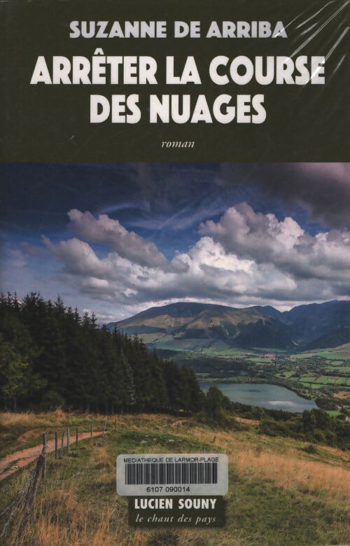 Arrêter la course des nuages - Suzanne De Arriba - Livre