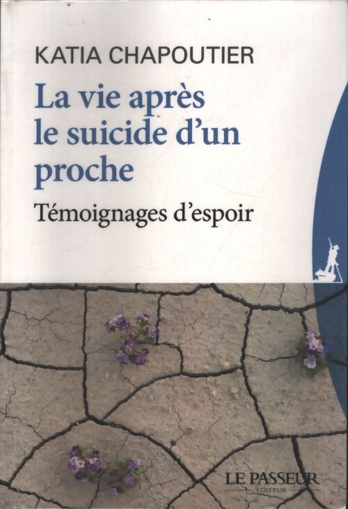 La vie après le suicide d'un proche - Katia Chapoutier - Livre