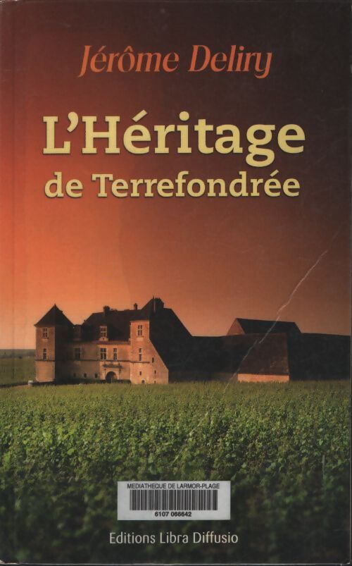 L'Héritage de Terrefondrée - Jérôme Deliry - Livre