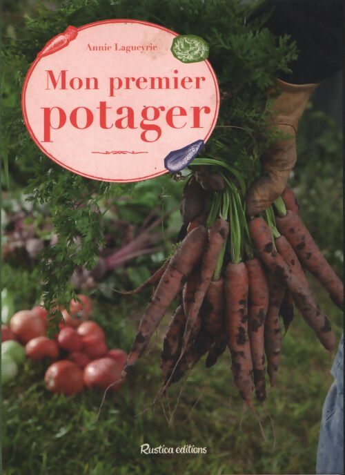 Mon premier potager - Annie Lagueyrie - Livre