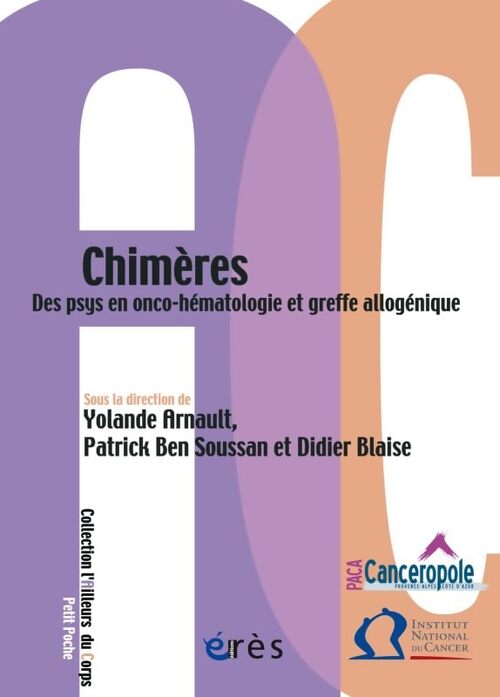 Chimères - des psys en onco-hématologie et greffe allogénique - Arnault Yolande Ben Soussan Patrick - Livre