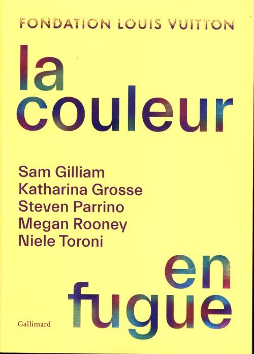 La couleur en fugue : Sam gilliam - katharina grosse - steven parrino - megan rooney - niele toroni - Collectif - Livre