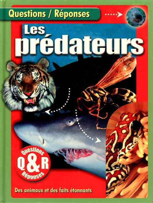 Les prédateurs questions / réponses des animaux et des faits etonnants - Diane Stephens - Livre