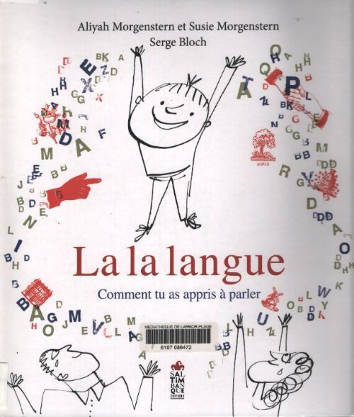 La la langue - comment tu as appris à parler - Aliyah Morgenstern - Livre