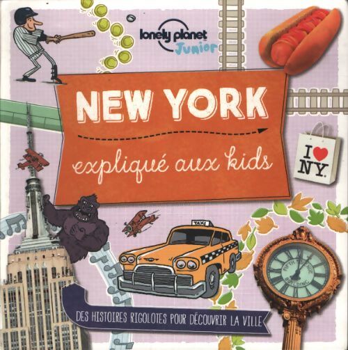 New York expliqué aux kids - 1ed - Moira Butterfield - Livre