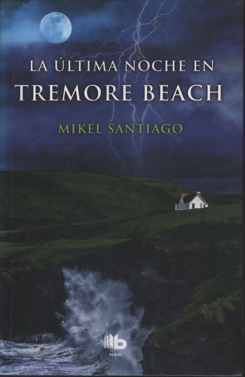 La última noche en tremore beach/ the last night in tremore beach - Mikel Santiago - Livre